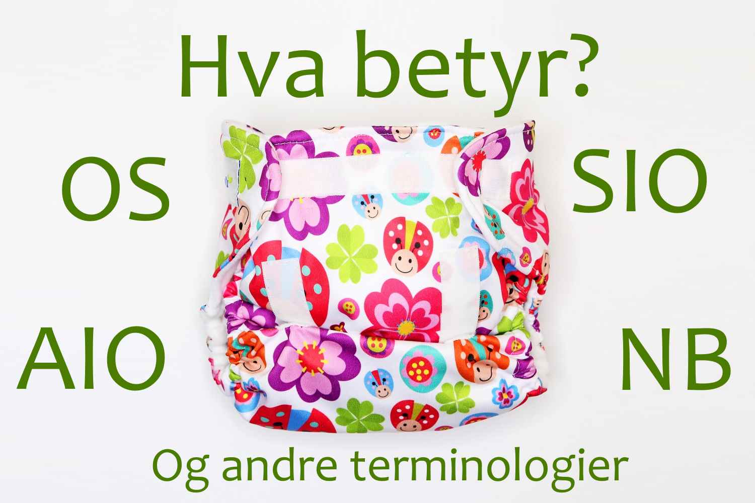 terminologi i Hva betyr alle forkortelser og terminologier i Tøybleier bransjen?